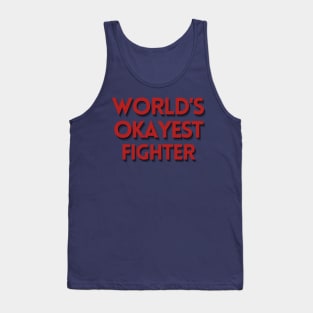 World's Okayest Fighter - DND Tank Top